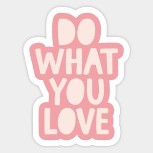 Do What You Love in soft pink Sticker